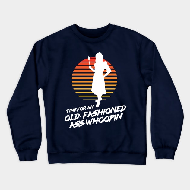 Time for an Old Fashioned Ass Whoopin' - Momma With a Spoon Crewneck Sweatshirt by Nonstop Shirts